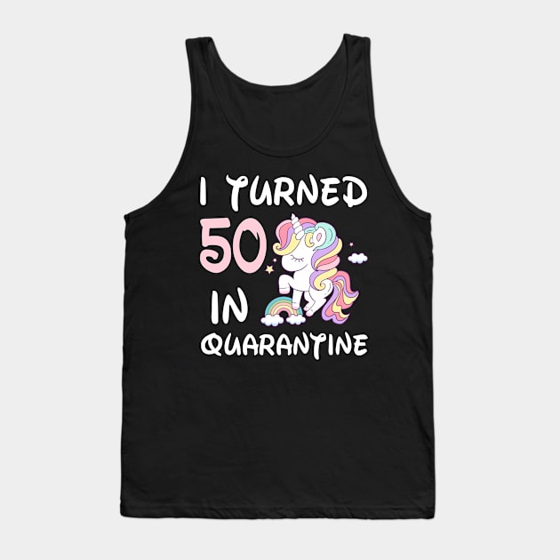 I Turned 50 In Quarantine Tank Top by Hancy